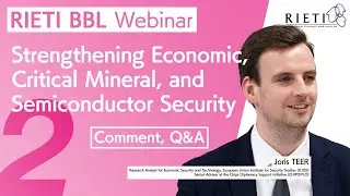 Strengthening Economic, Critical Mineral, and Semiconductor Security #2 (Comment, Q&A)