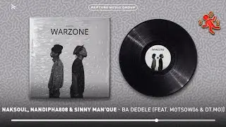 NAKSoul, Nandipha808, Sinny Man'Que, Nation Deep - BA DEDELE (ft. Motsow06 & DT.MO) [Official Audio]
