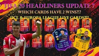 FIFA 20 HEADLINERS UPDATE #7 - WHICH ARE 4 IN A ROW? UCL LIVE! WHO TO BUY?(Headliners Ultimate Team)