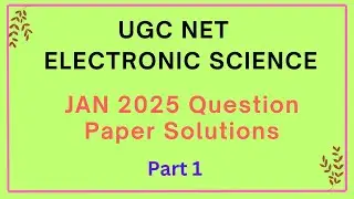 UGC NET Electronic Science previous question paper solutions January 2025  Part 1