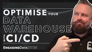 Optimise Your Data Warehouse with CI/CD ft. Simon Spring | Engaging Data Bites