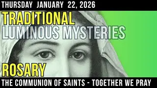 Thursday TRADITONAL Rosary - Luminous Mysteries of the Rosary - January 22, 2026