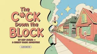 The C*ck Down the Block by Amy Award &ndash; A Quirky Comic Adventure Audiobook
