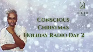 Conscious Christmas Radio Day 2