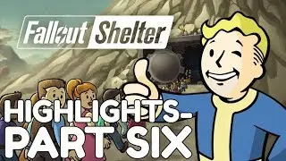 FALLOUT SHELTER HIGHLIGHTS // PART SIX