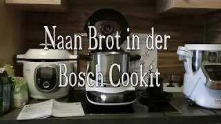 Bosch Cookit Test - Teig kneten - Naan Brot - Teil 5
