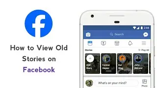 How to View Old Stories on Facebook - Facebook Story Archive