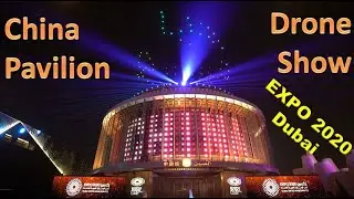 Drone Show: China Pavilion EXPO 2020 Dubai