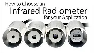 How to Choose the Right Infrared Radiometer for your Application