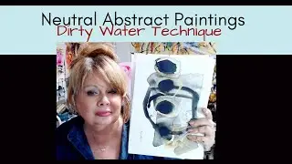 Painting 4 Neutral Abstracts with technique... Dirty Water.