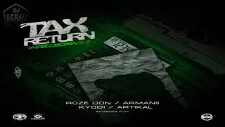Dj Agrah - Tax Return Riddim Mix (Roze Don, Armanii, Artikal, Kyodi)