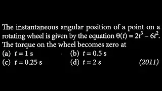 The instantaneous angular position of rotating wheel is given by the equation theta(t)  RT DTS 07 Q9