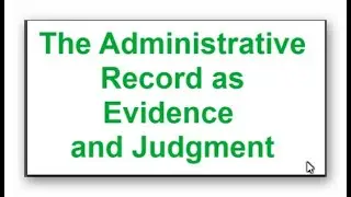 The Administrative Record as Evidence and Judgment