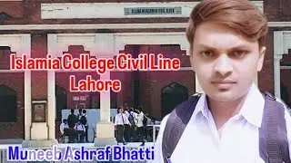 Islamia College Civil Line Lahore || College View || Muneeb Ashraf Bhatti || MA Rajput 
