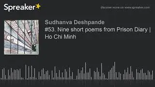 #53. Nine short poems from Prison Diary | Ho Chi Minh