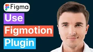 Как использовать плагин Figmotion Figma (простое руководство)