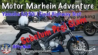 Yamaha Fz150i Motor Marhein Adventure | Final Highway Test