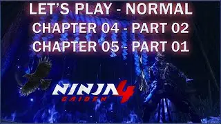Lets' play Ninja Gaiden 4 - Story mode : Chapter 04 part 2 + 05 part 1(normal)