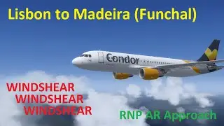 [P3D & FSLabs] | Airbus A320 | Lisbon - Madeira | Windshear and RNP Theoretical Review