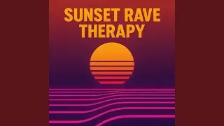 Sunset Rave Therapy