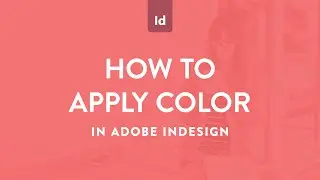 How to apply color to text and objects in Adobe InDesign