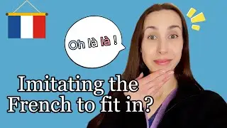 ​🇫🇷​ Trying to IMITATE the FRENCH to fit in? My HONEST advice