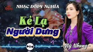 LIÊN KHÚC NHẠC ĐỜI Ý NGHĨA - KẺ LẠ NGƯỜI DƯNG - MỸ NHUNG - THUA CẢ NGƯỜI DƯNG - NGHE LÀ THẤM