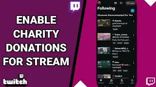 How To Enable Charity Donations For Stream On Twitch Live Game Streaming App