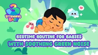 Bedtime Routine for Babies with Soothing Green Noise - 3 Little Words Baby