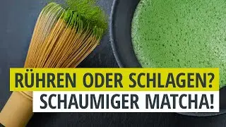 Die richtige Zubereitung von Matcha Tee