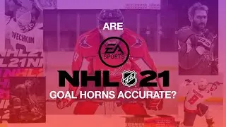 Are the NHL 21 Goal Horns Accurate?