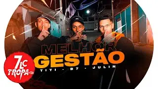 TITI - B7 - JULIN - MELHOR GEST&Atilde;O (CLIPE OFICIAL)