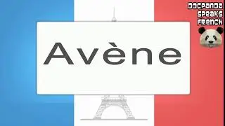 Av&egrave;ne - How To Pronounce - French Native Speaker