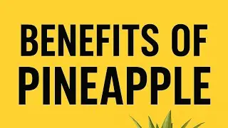 Health benefits of Pineapple