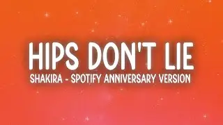 Shakira feat. Ed Sheeran & Be&eacute;le - Hips Don't Lie (Spotify Anniversary Version) (Letra/Lyrics)
