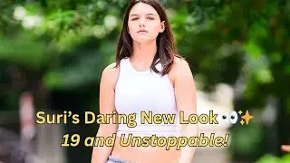 From Quiet Teen to Fashion Icon? 👗🔥 Suri Cruise Turns Heads at 19!