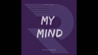 My Mind - MaxTauker