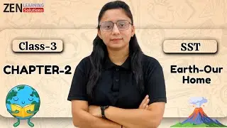SOCIAL STUDIES-3 | CHAPTER-2 : EARTH-OUR HOME