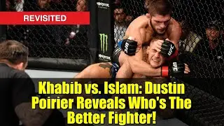 Khabib vs. Islam: Dustin Poirier Reveals Who's The Better Fighter!