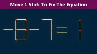 Move 1 Stick To Fix The Equation - Matchstick Puzzle