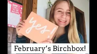 February Birchbox 2021🌹