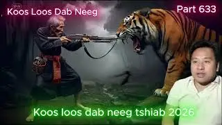 Koos loos dab neeg tawm tshiab Ntu 633