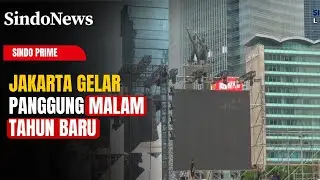 Pergantian Tahun di Jakarta, Panggung Musik & Hiburan Disiapkan | Sindo Prime | 30/12