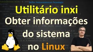 Conhe&ccedil;a a ferramenta inxi, que mostra informa&ccedil;&otilde;es sobre o sistema no Linux