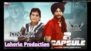 2 Capsule Dhol Remix labh heera ft Lahoria Production Latest Punjabi Remix Song 2022 New punjabi son