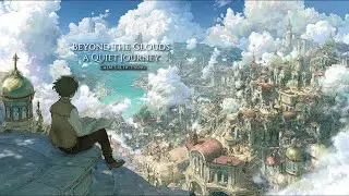 Beyond the Clouds, a Quiet Journey ｜ Celtic Piano for Relaxation & Adventure