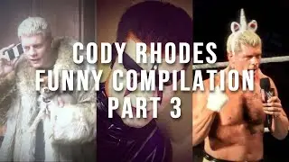 Cody Rhodes Compilation Funny And Out Of Context Part 3