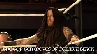 The Top Ten Moves Of Malakai Black