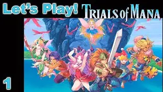 Let's Play! Trials of Mana Remake - Part 1