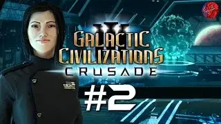 Galactic Civilizations 3 CRUSADE Let's Play - GODLIKE #2 